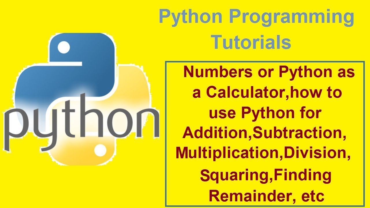 Python Programming Tutorials - 3 - Numbers or Python as a Calculator