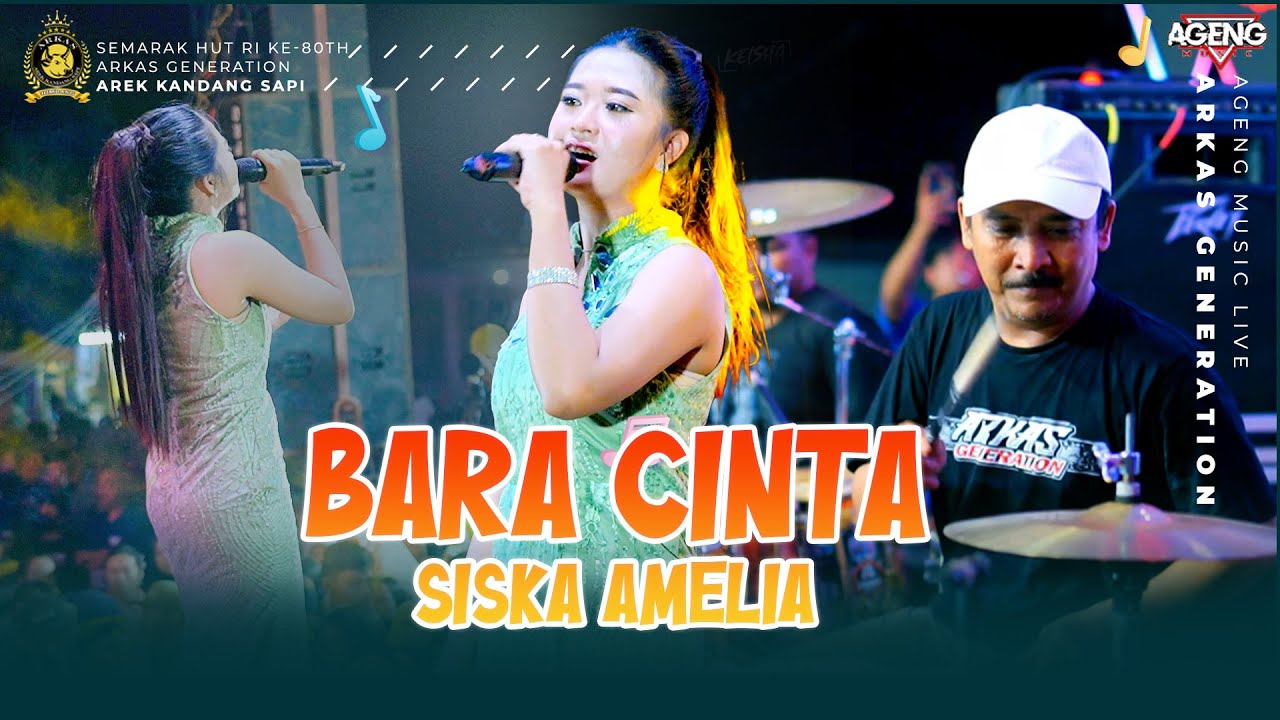BARA CINTA SISKA AMELIA AGENG MUSIC LIVE ARKAS GENERATION
