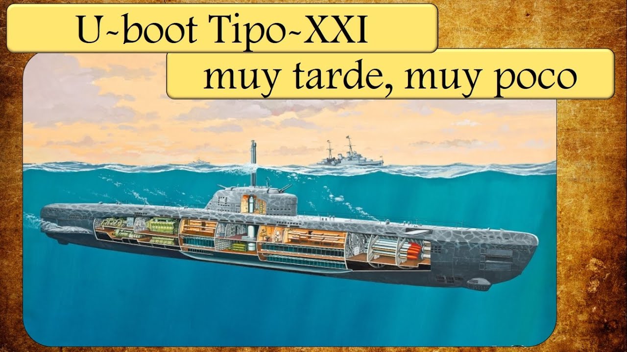 U-boot Tipo-XXI (1944-45): otra Wunderwaffe que falló