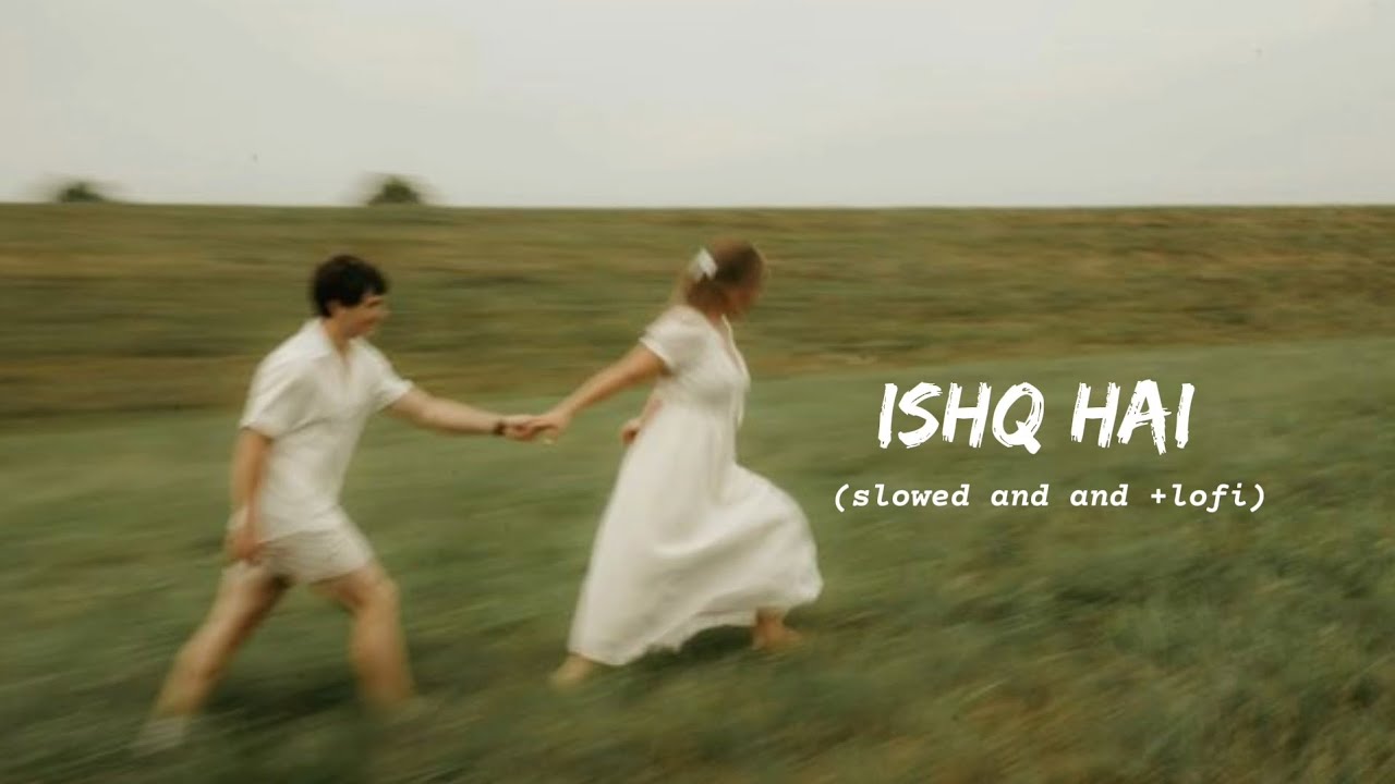 Ishq Hai Lofi Remix | Late Night Listening | Best Hindi Lofi 2026 ✨