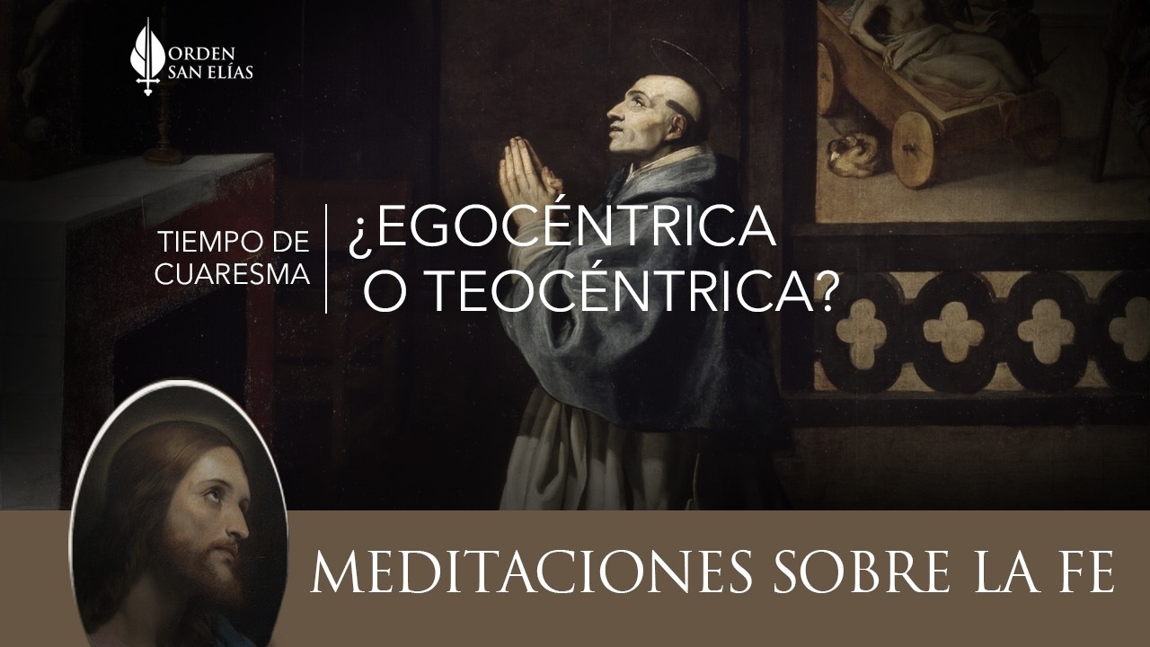 17 Meditaciones sobre la fe - Cuaresma - P. José Ansaldi | Orden San Elías (OSE)