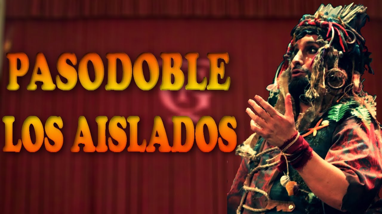 🏝LETRA COMPARSA LOS AISLADOS - Pasodoble 