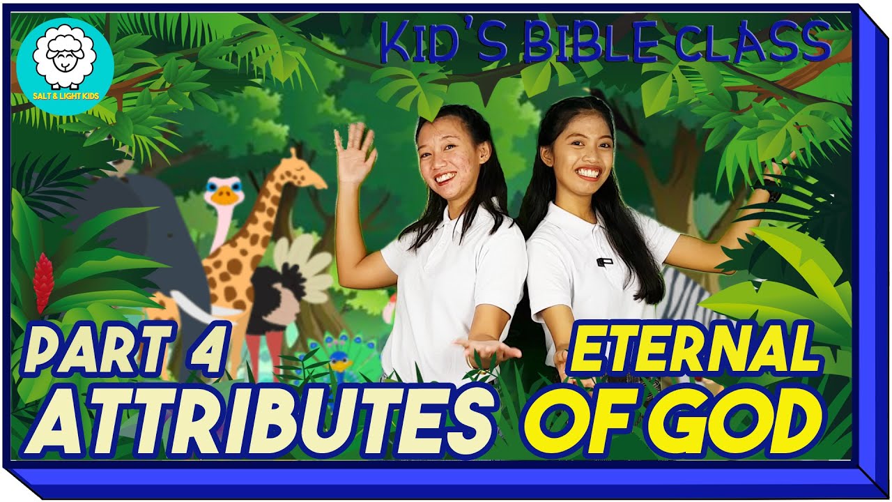 LITTLE WARRIORS | ATTRIBUTES OF GOD  | Part 4 | Eternal | SALT AND LIGHT KIDS