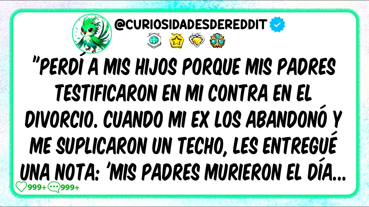 Perd&iacute; a Mis HIJOS Porque Mis PADRES Testificaron EN MI CONTRA en el Divorcio. Cuando Mi EX los DEJ&Oacute;