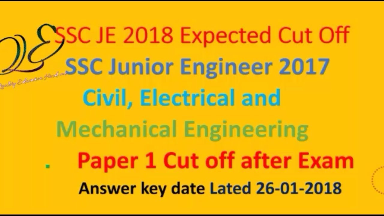 SSC JE 2017 Expected Cut off || SSc JE  Civil, Electrical and mechanical engineering 2018 cut off