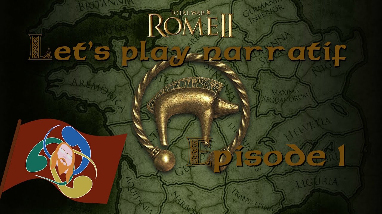 Arvernes! Jusqu'à la conquête de Rome !-Let's play narratif RP FR-Total war: Rome 2-Ep.1/5 (remonté)