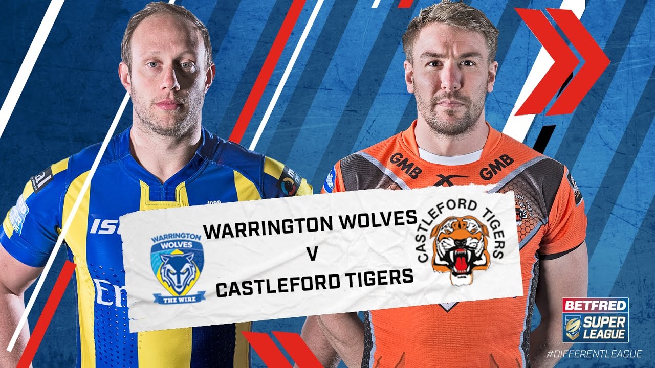 Warrington Wolves v Castleford Tigers, 24.02.17