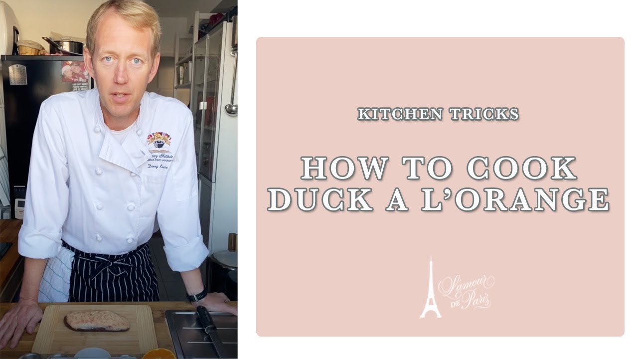 HOW TO EASILY COOK DUCK A L'ORANGE! - Cooking in Paris!