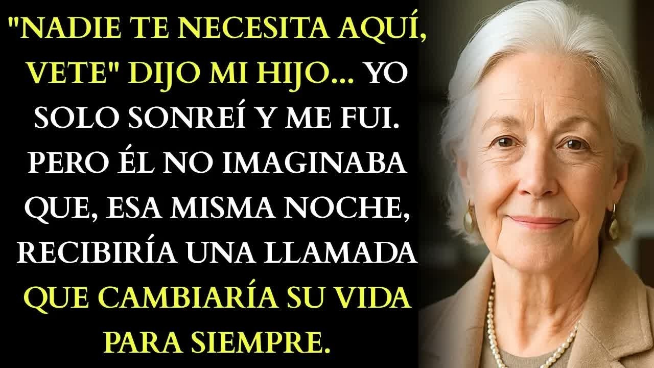 Nadie Te Necesita Aquí, Vete＂ Dijo Mi Hijo, Yo Sonreí Y Me Fui, Pero Él No Imaginaba Que...