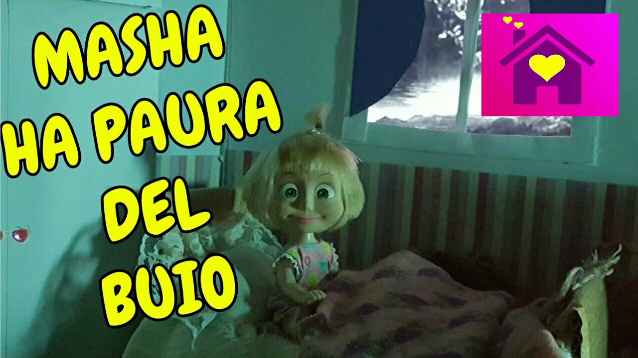 LE AVVENTURE DI MASHA(EP.4):MASHA HA PAURA DEL BUIO