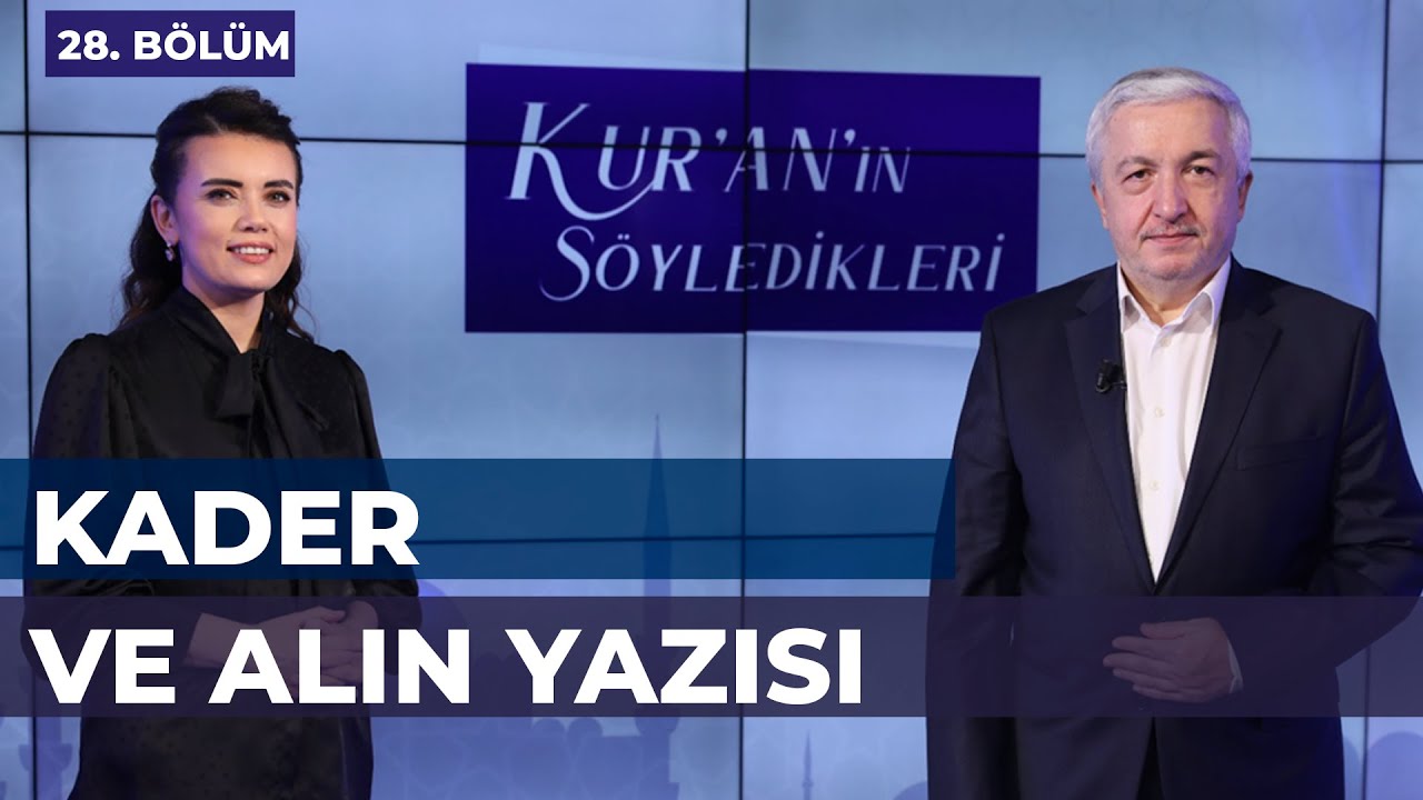 Kader ve Alın Yazısı [Kur'an'ın Söyledikleri 28. Bölüm] - Prof.Dr. Mehmet Okuyan