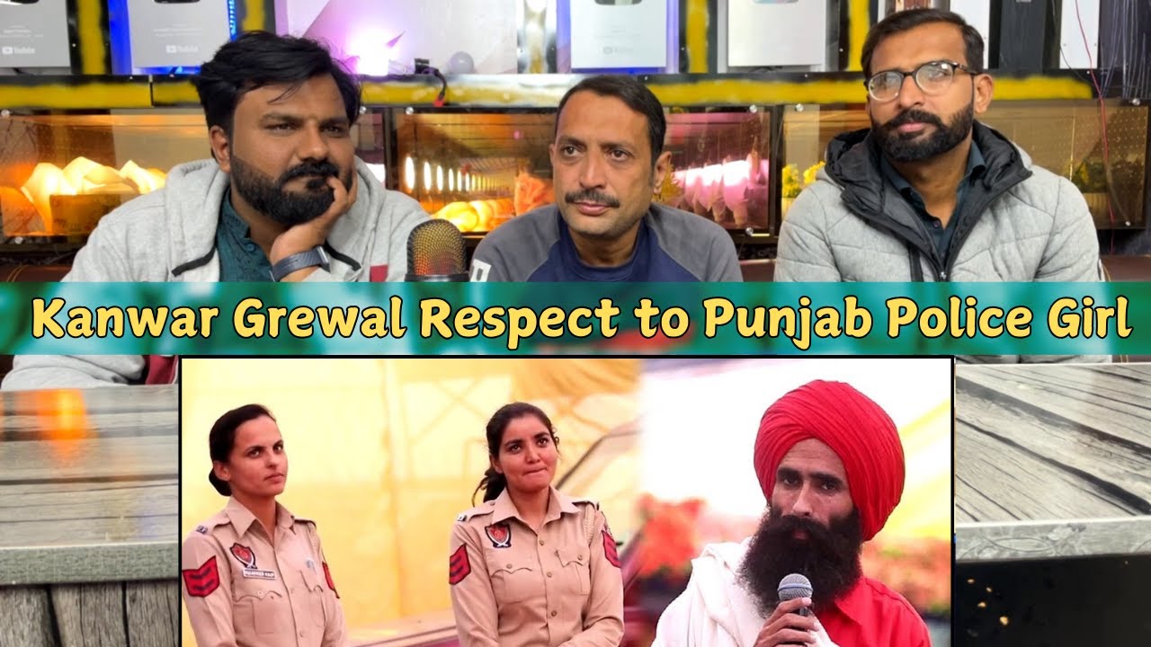 Pakistani Reaction on Kanwar Grewal Respect to Punjab Police Girl
