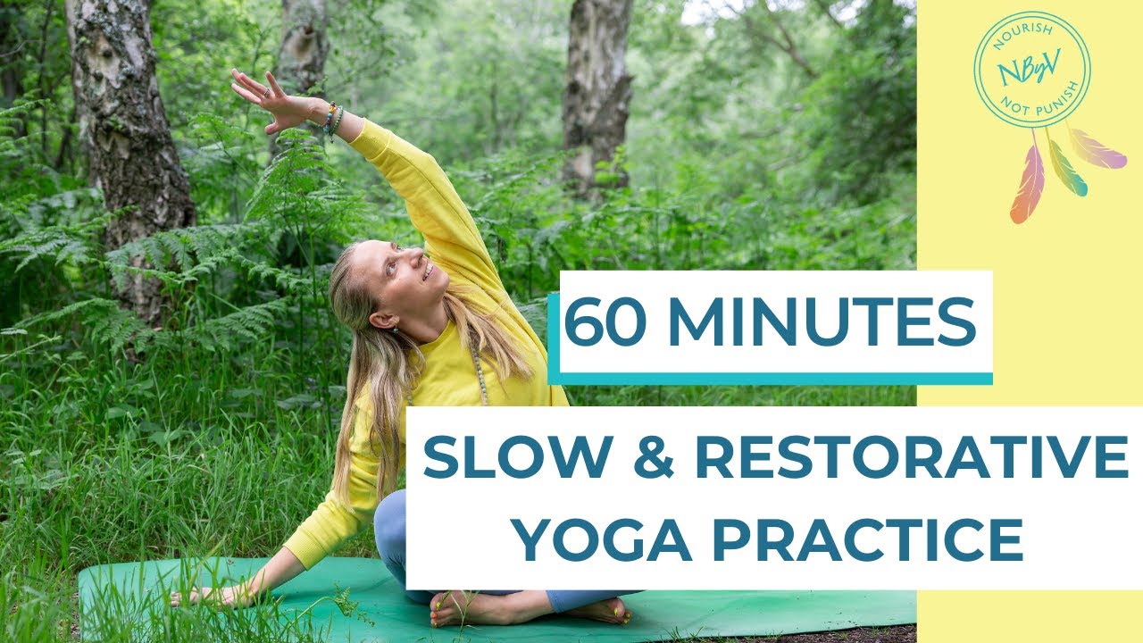 60 Minutes of Slow & Restorative Yoga Practice for Body & Mind