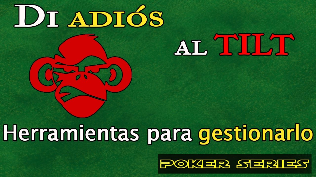 Cómo gestionar el tilt | POKER