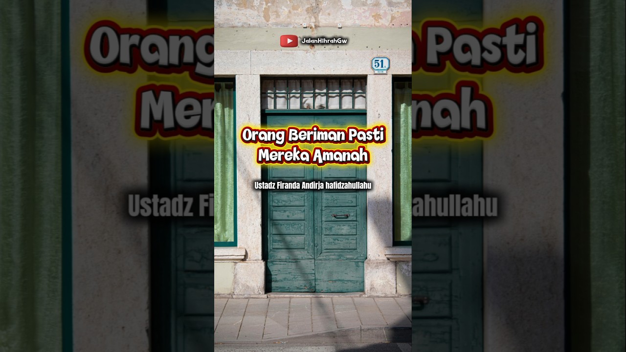 Orang Beriman Pasti Mereka Amanah #ustadzfirandaandirja #hijrah #sunnah #amanah #beriman #nasehat