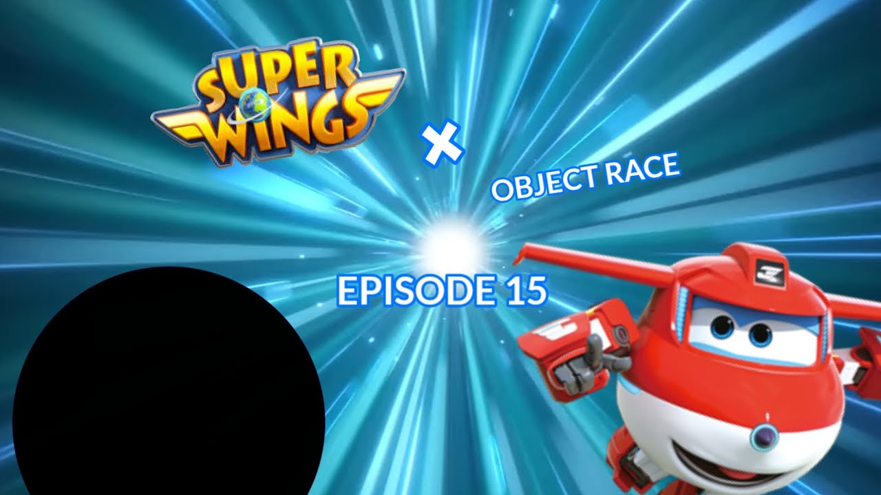 Super Wings x Object Race Season 1 Episode 15 (2024)