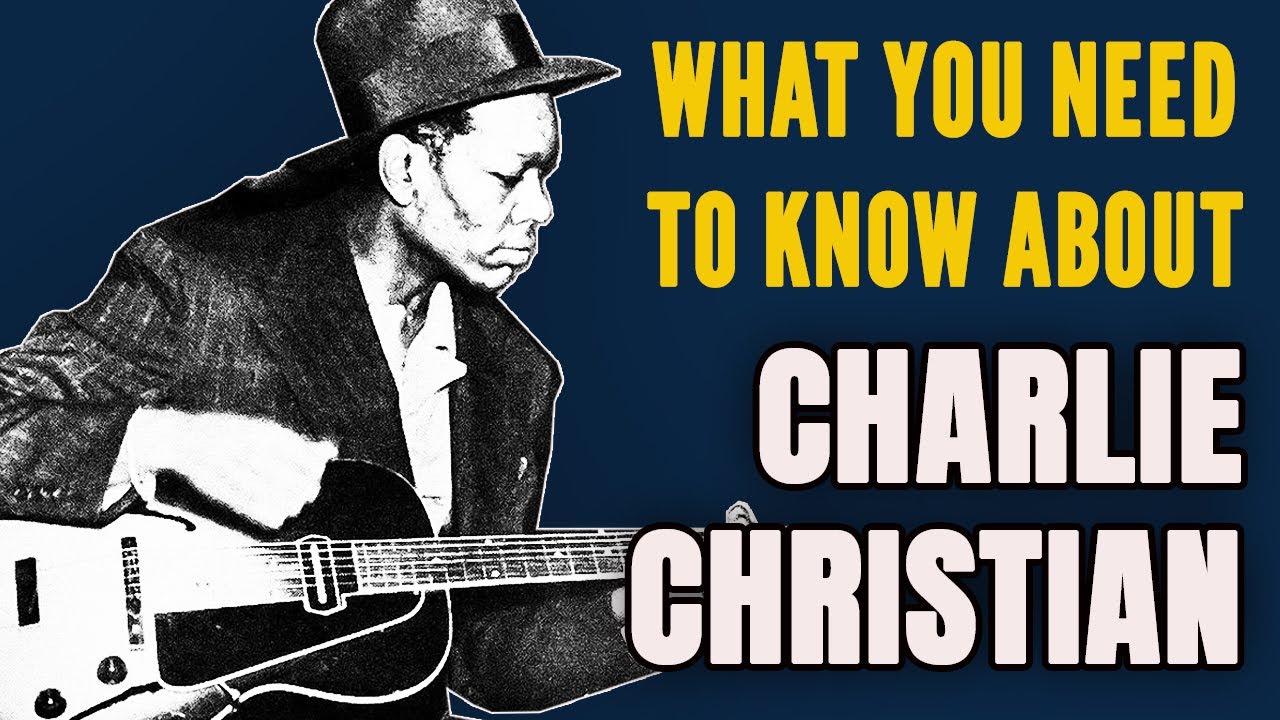 Inside Charlie Christian’s Guitar Style: Licks, Tone, Technique