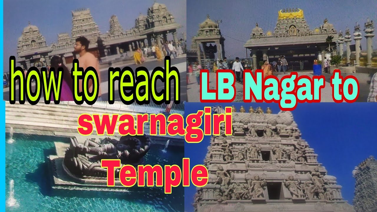 how to reach l b nagar to swarnagiri  temple
