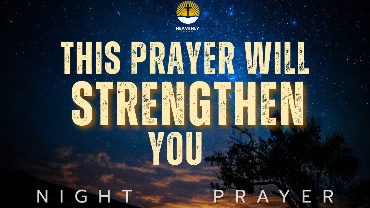 Be Strong and Courageous | A Night Prayer to Overcome Fear