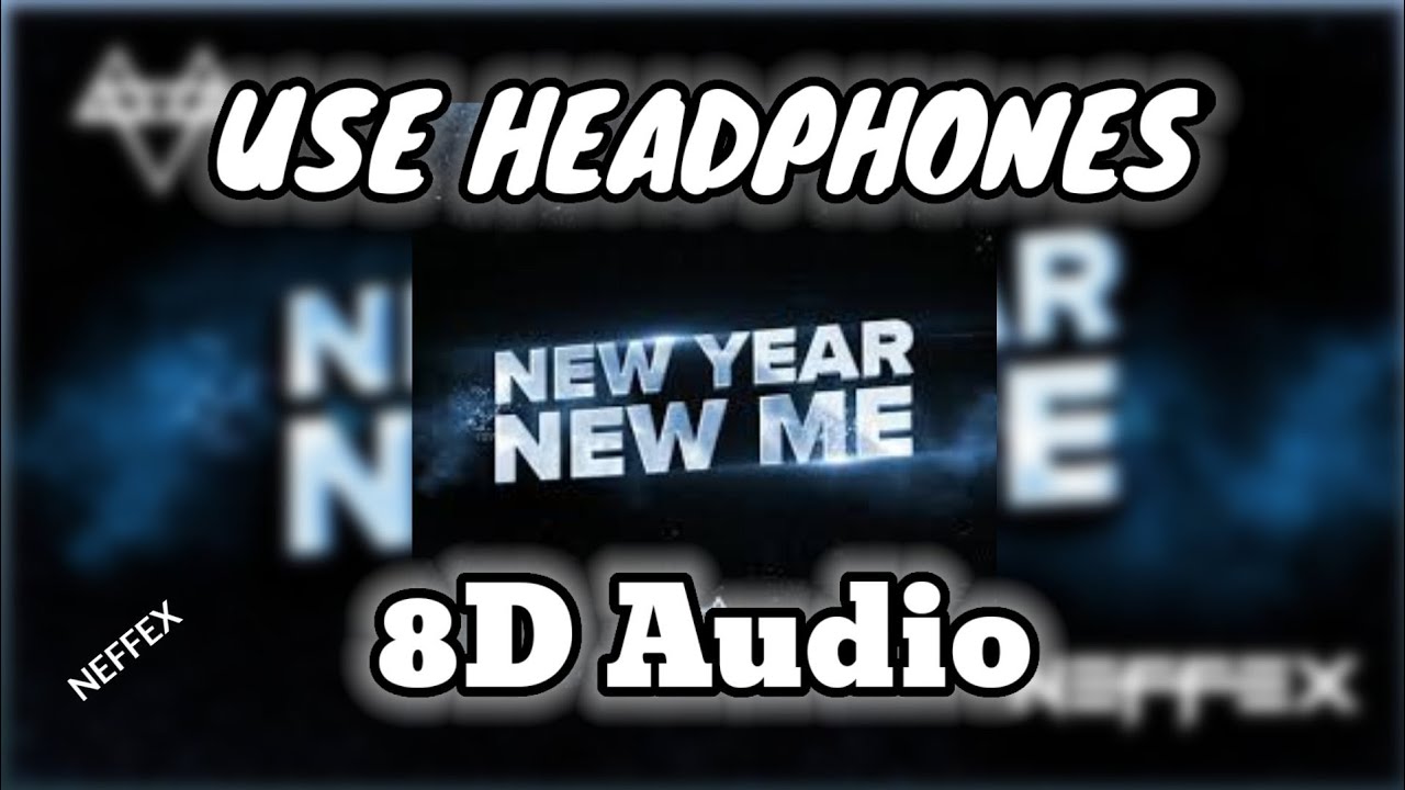 NEFFEX: New Year, New Me (8D Audio) || MTM