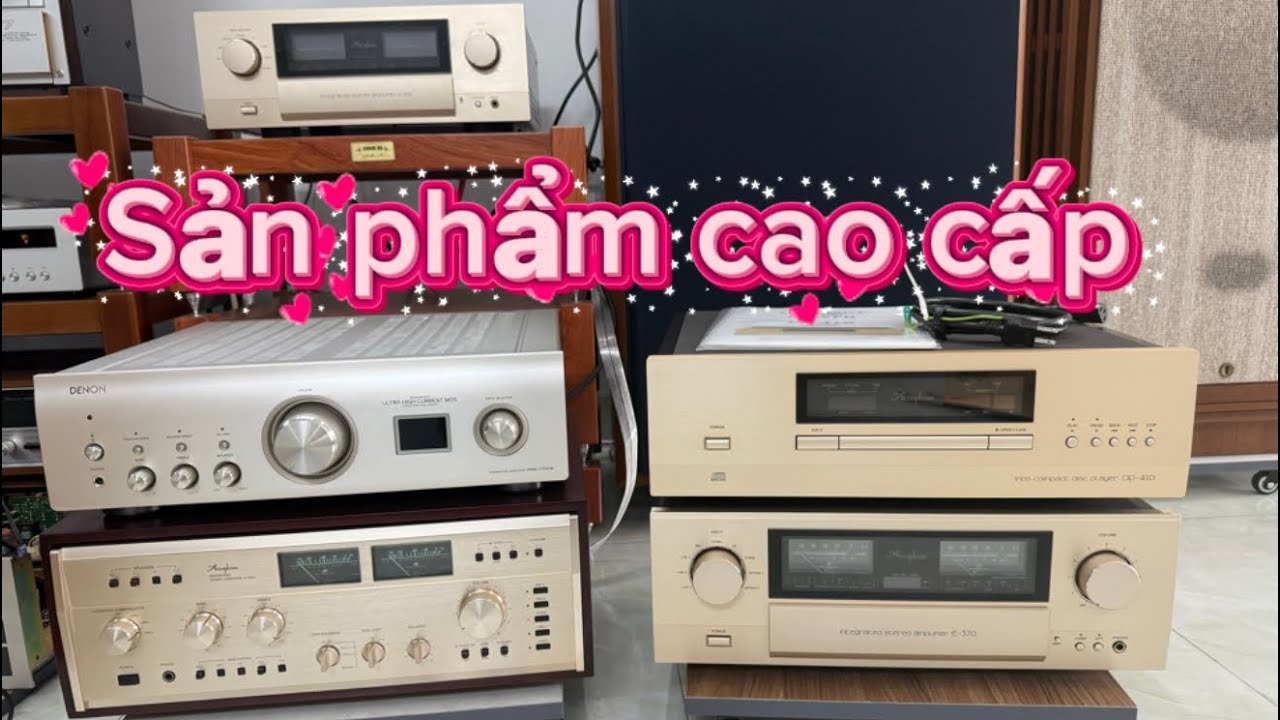 Em Về Âm Ly Acuphase E 370 | Acuphase E 450 | Âm Ly Denon 1700 Ne | Đầu Cd Acuphase Dp 410