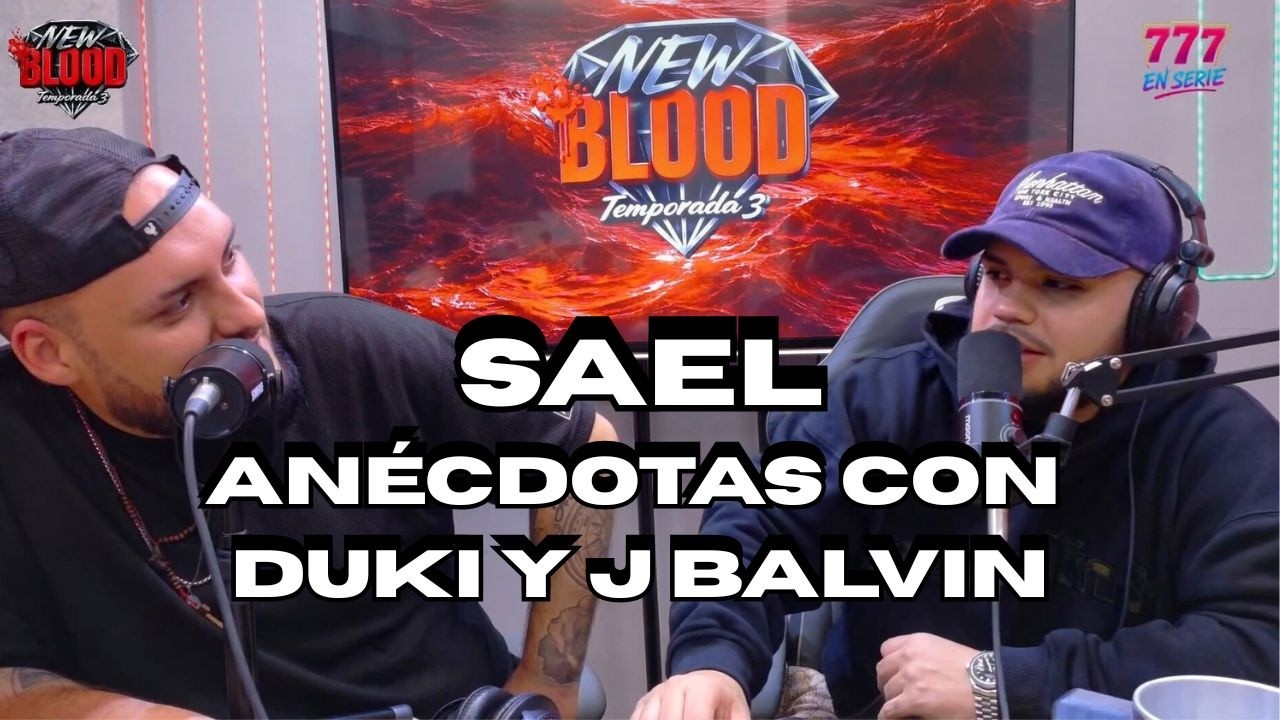 SAEL | Anécdotas con DUKI y J BALVIN | Filtra Canciones con LENNY TAVAREZ y RANDY | NEW BLOOD # 05