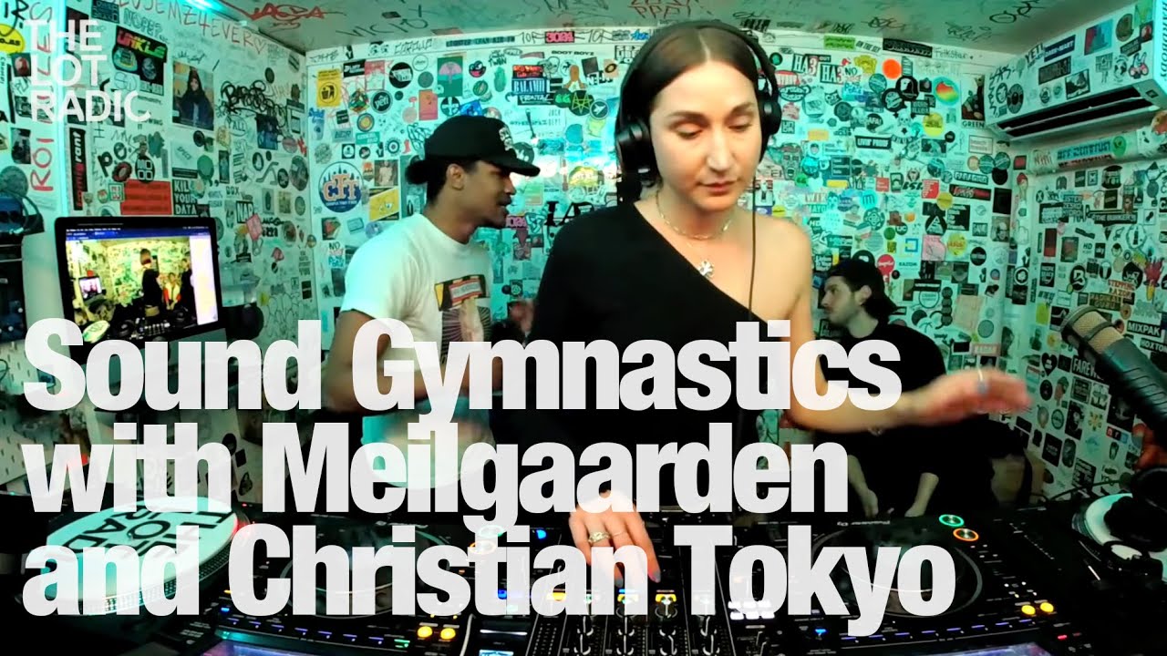 Sound Gymnastics with Meilgaarden and Christian Tokyo @TheLotRadio  04-09-2023