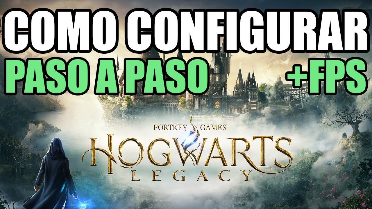 COMO CONFIGURAR HOGWARTS LEGACY PC Y MEJORAR EL RENDIMIENTO - MAS FPS - MEJOR CALIDAD DE GRÁFICOS