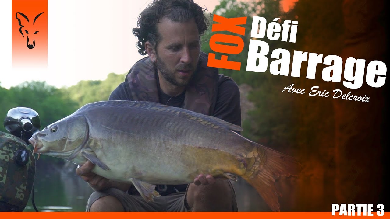 Défi Barrage avec Eric Delcroix // PARTIE 3 | Pêche à la Carpe FOX TV