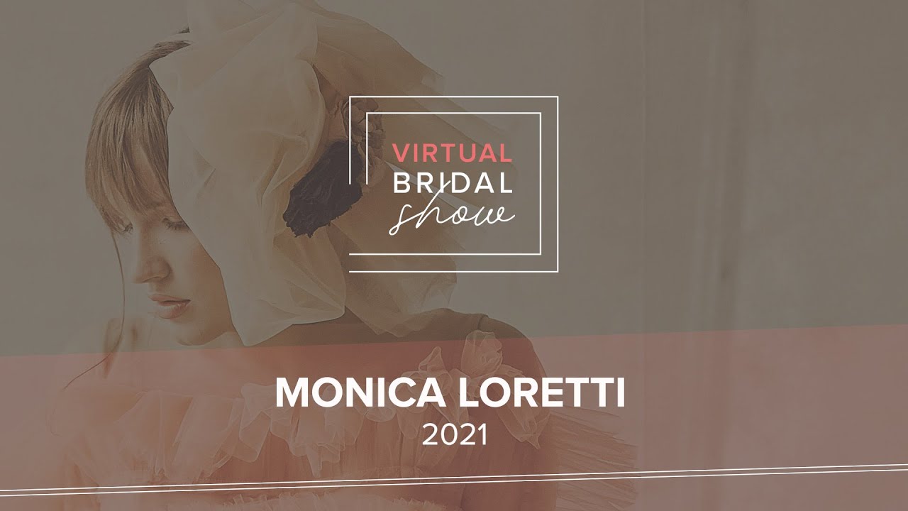 Monica Loretti Collection 2021 Virtual Bridal Show by Mariages.net