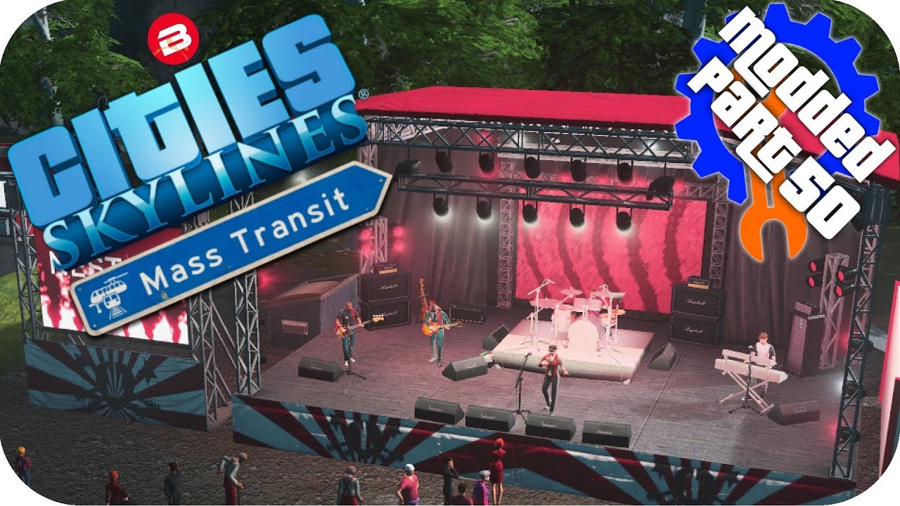 Cities Skylines Gameplay: CONCERTS FOR SIPATEA CITEA \o/ Cities: Skylines Mods MASS TRANSIT DLC #50