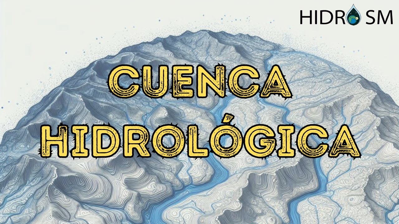 Cuenca Hidrol&oacute;gica 💧🌎 Hidrolog&iacute;a