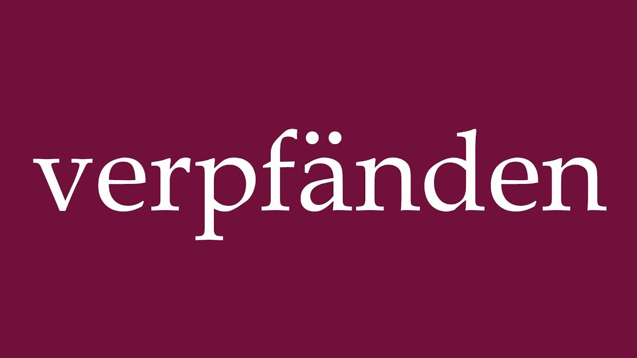 How to Pronounce ''verpf&auml;nden'' (pledge) Correctly in German
