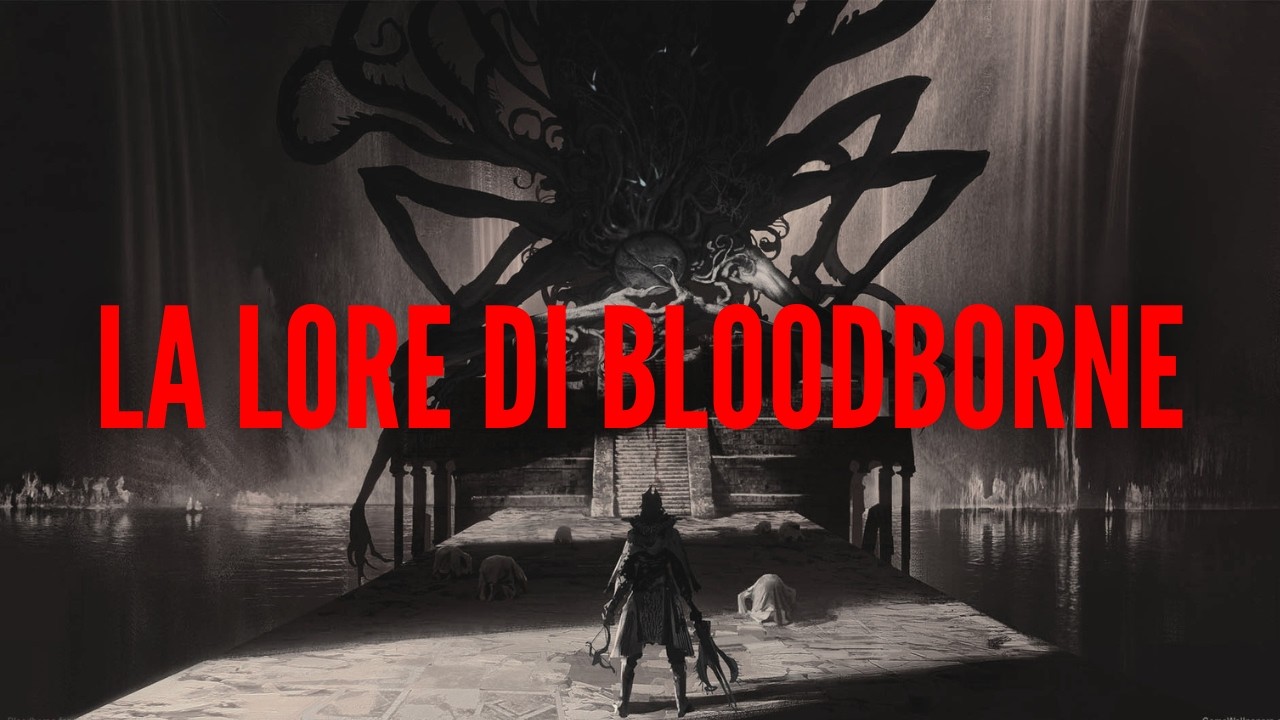 GUIDA ALLA LORE DI BLOODBORNE PER I NUOVI CACCIATORI