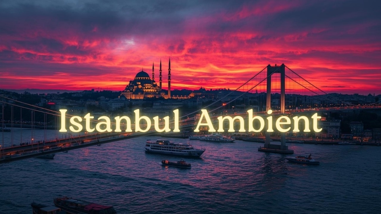 Istanbul Ambient | Mystical Night Over the Bosphorus