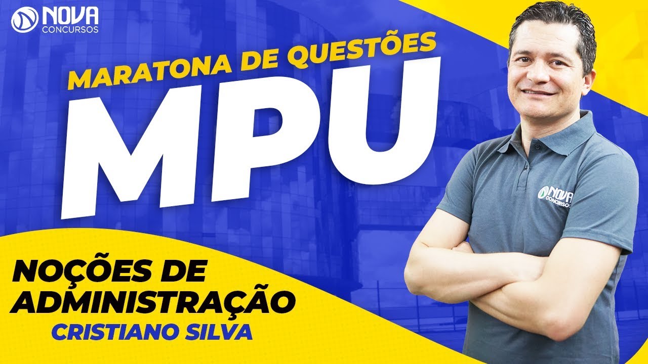 MPU: Maratona de Quest&otilde;es - No&ccedil;&otilde;es de Administra&ccedil;&atilde;o | Prof. Cristiano Silva