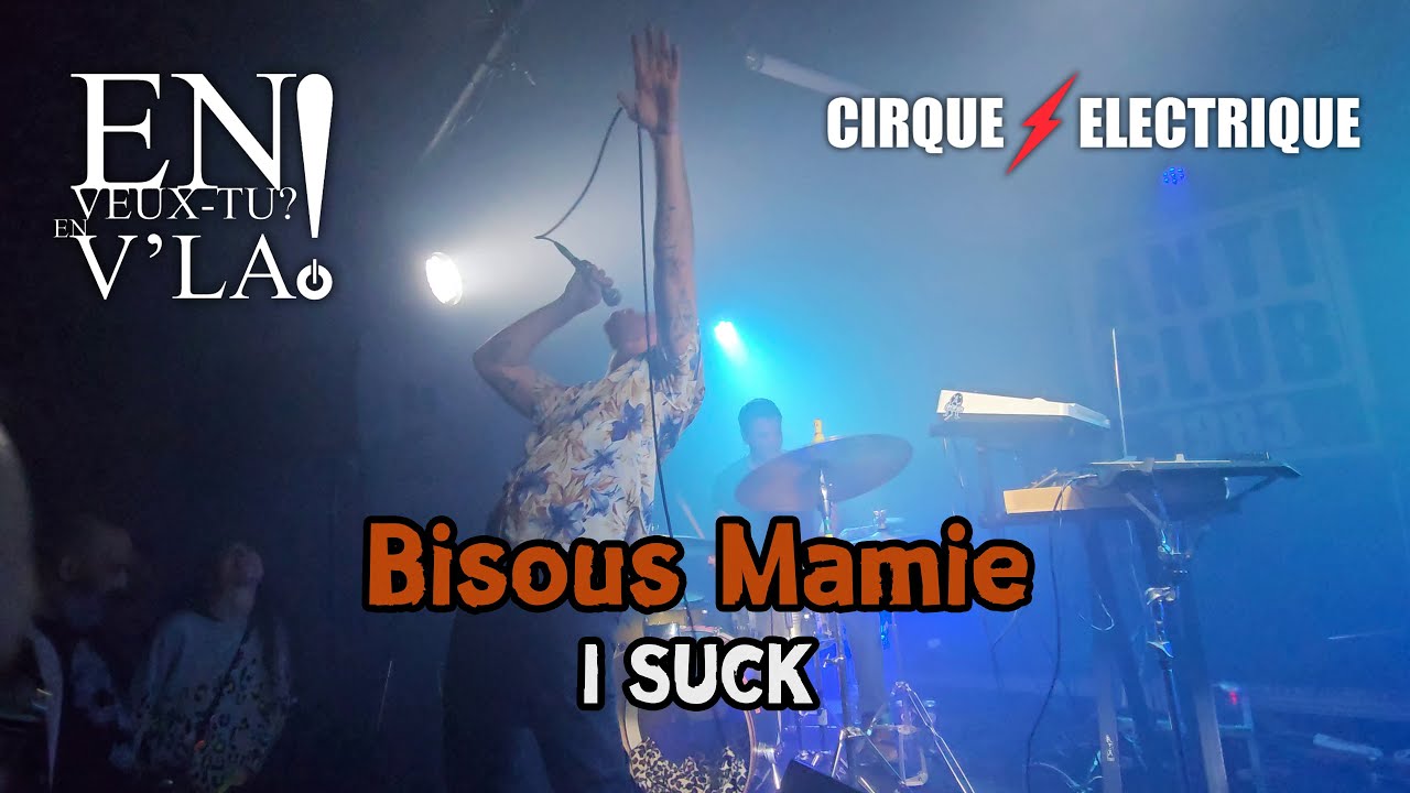 Bisous Mamie - I SUCK [Live@Le Cirque Electrique - Paris 19/12/2025]