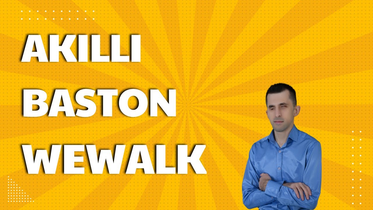 Görme engelliler için WeWALK akıllı baston nedir? WeWALK  baston ile yürüyerek navigasyon deneyimi!