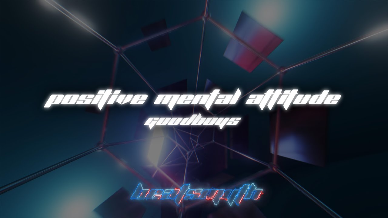 Goodboys - Positive Mental Attitude (Music Visualizer)