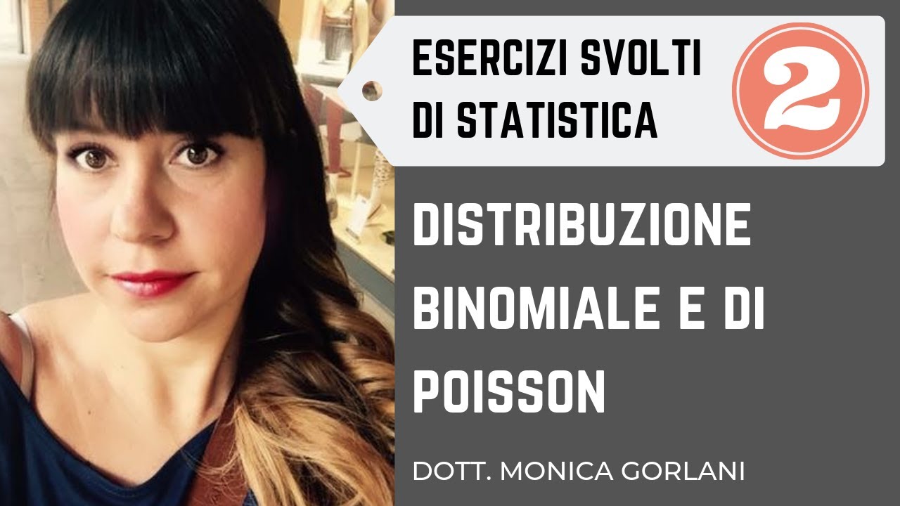 2  - Esercizi distribuzione Binomiale e di Poisson