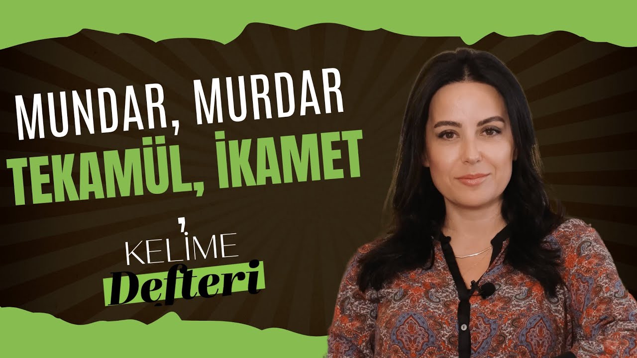 Mundar, Murdar, tekabül ve mukabil / Kelime Defteri / 5. Bölüm