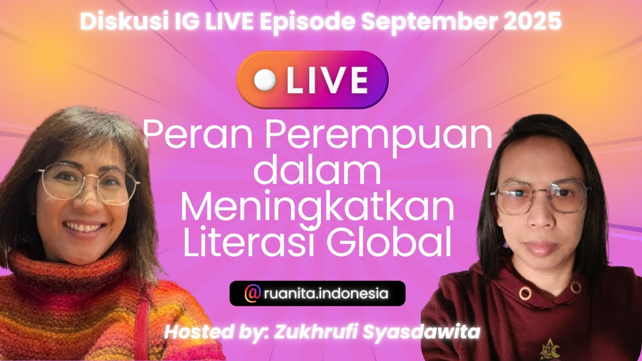 DISKUSI IG LIVE SEPTEMBER 2025: BAGAIMANA PERAN PEREMPUAN INDONESIA DALAM LITERASI GLOBAL?