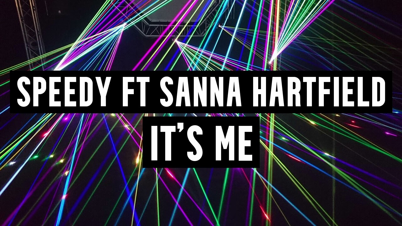 Speedy Ft Sanna Hartfield - It's Me