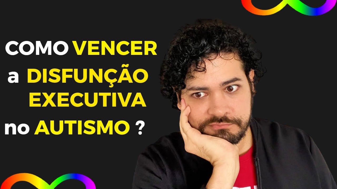 Como VENCER a DISFUNÇÃO EXECUTIVA no AUTISMO?  - (Ep. 16)