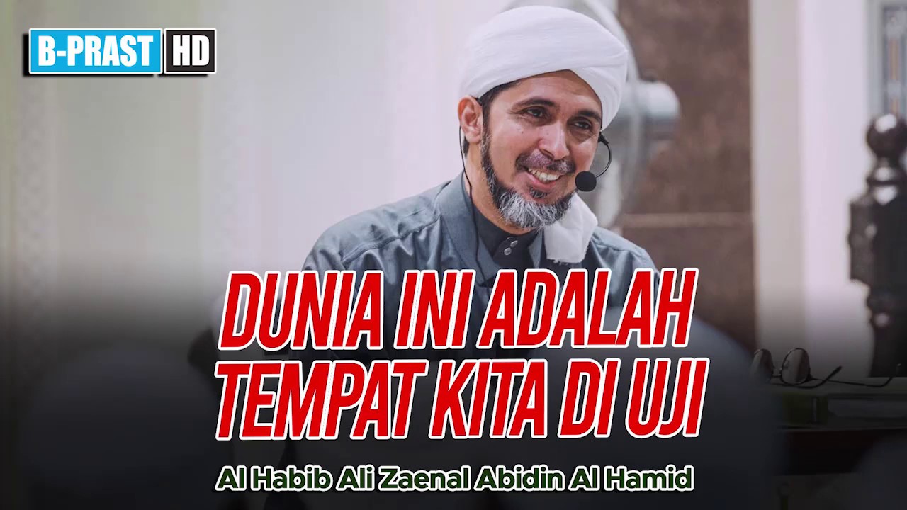 Sabarlah Saat Diuji, Dunia Memang Tempat Ujian | Habib Ali Zaenal Abidin Al Hamid