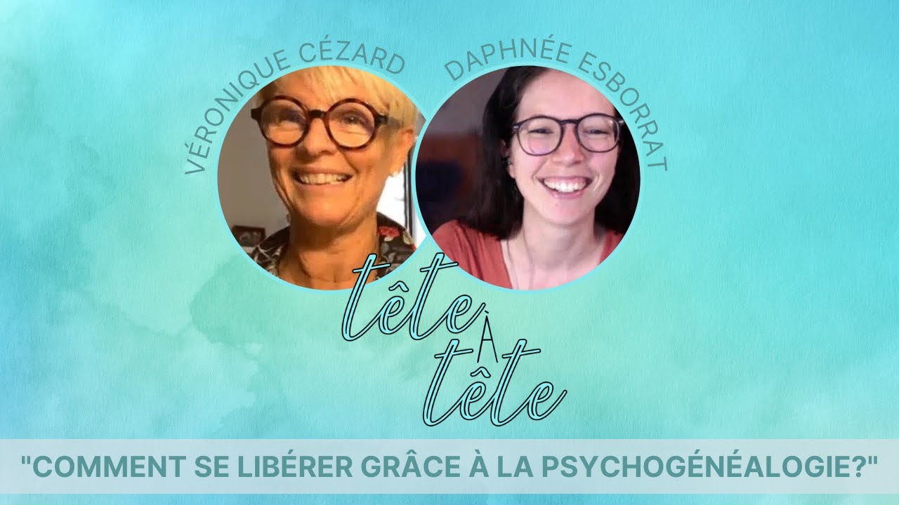 Comment se libérer grâce à la PSYCHOGÉNÉALOGIE ? ▪ avec Véronique Cézard