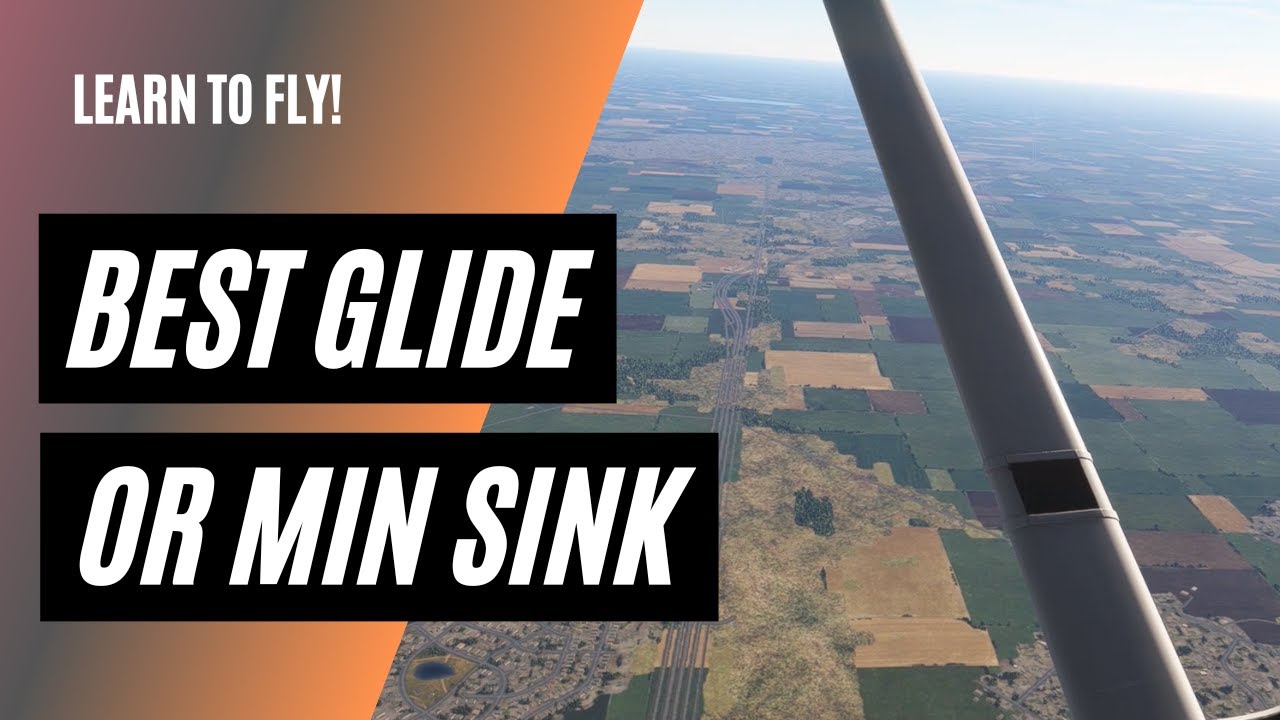 Best Glide vs. Minimum Sink: Which Speed Saves You in an Engine Out? | Emergency Landing Tips