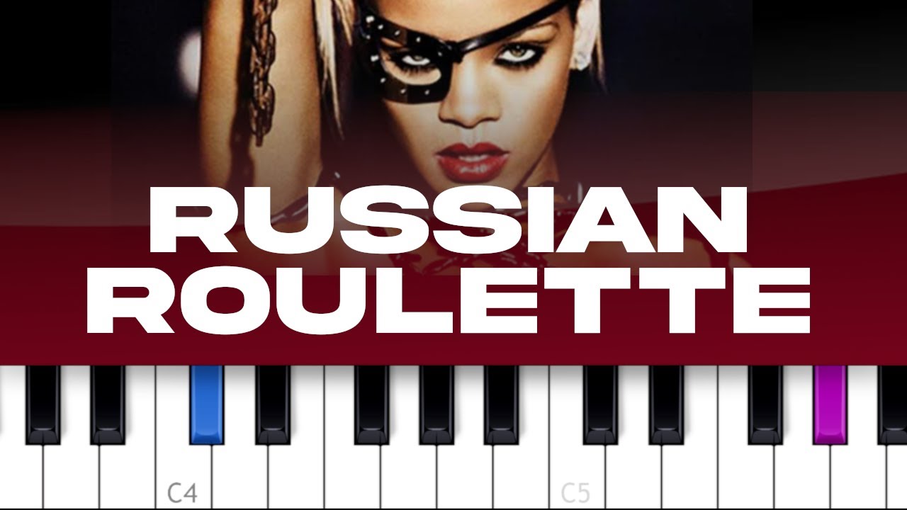 Rihanna - Russian Roulette  (piano tutorial)