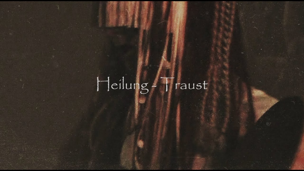 HEILUNG - Traust (lyrics translation and explanation)