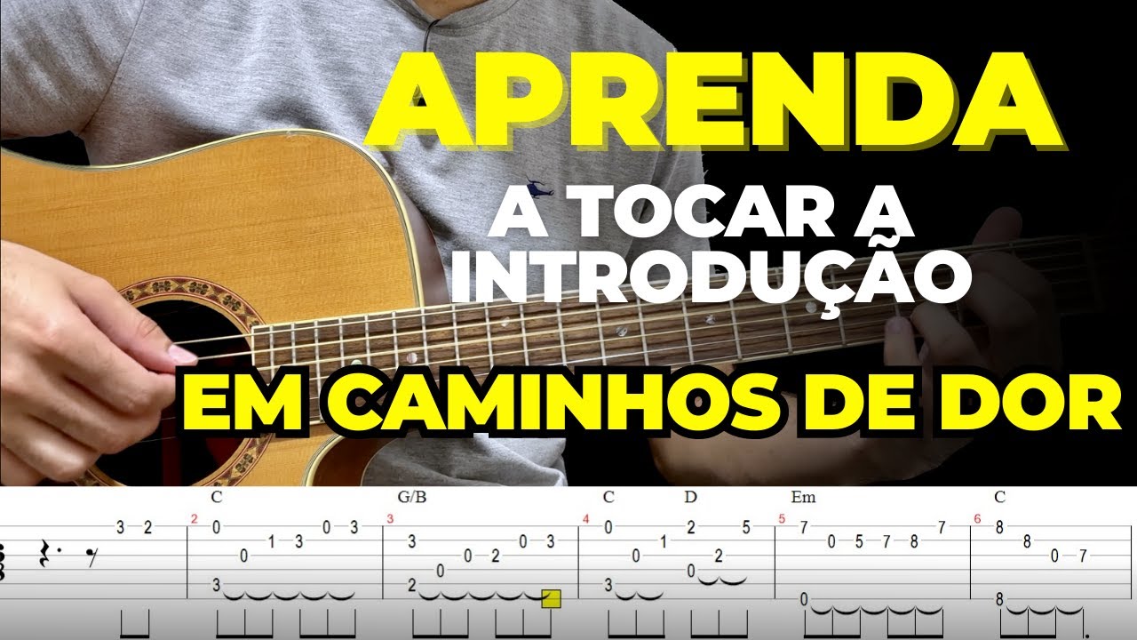 Como Tocar EM CAMINHOS DE DOR (ICM) No Violão Dedilhado